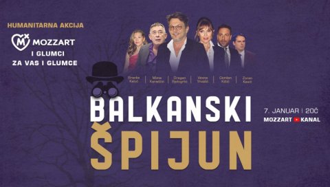 Глумци и Mozzart за вас и глумце! Гледајте и шерујте до сада невиђеног “Балканског шпијуна”!