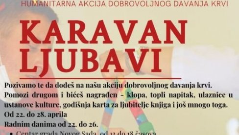 КАРАВАН ЉУБАВИ: Акција добровољног давања крви у Новом Саду